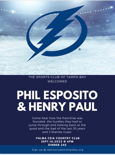 Dinner Meeting Speakers:  Tampa Bay Lightning's Phil Esposito & Henry Paul